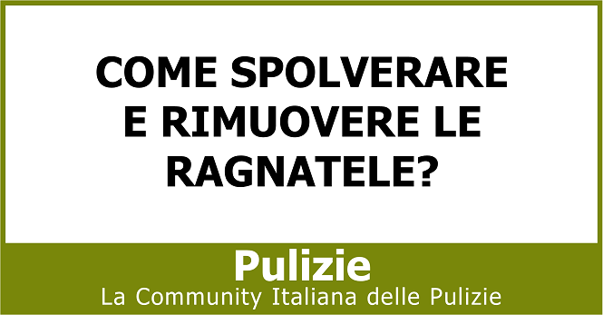 Come spolverare e rimuovere le ragnatele