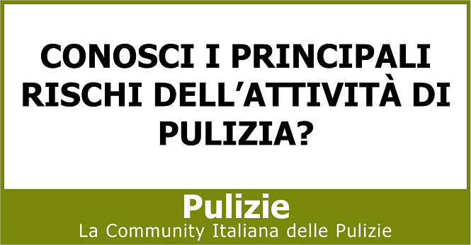 Conosci i principali rischi dell’attività di pulizia