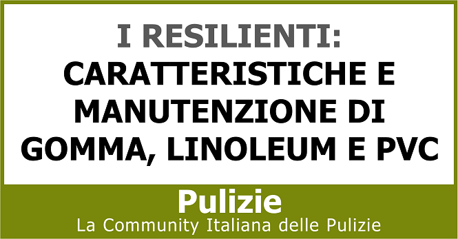 I resilienti caratteristiche e manutenzione di gomma linoleum e pvc