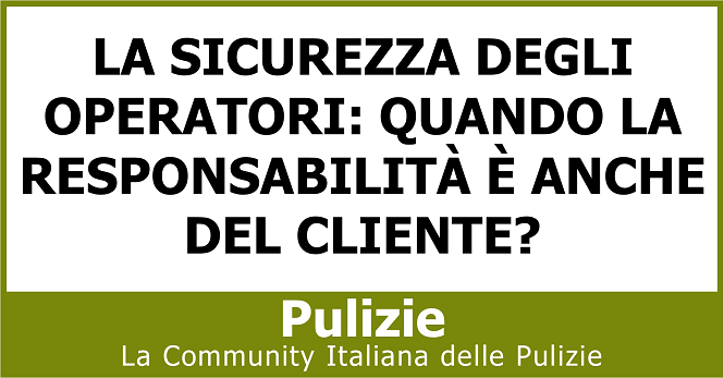 La sicurezza degli operatori quando la responsabilità è anche del cliente