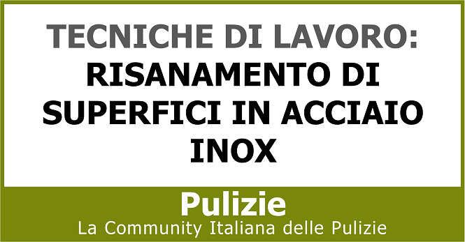 Tecniche di lavoro risanamento di superfici in acciaio inox