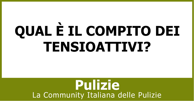 Qual è il compito dei tensioattivi