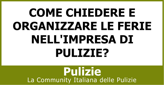 Come chiedere e organizzare le ferie nell'impresa di pulizie