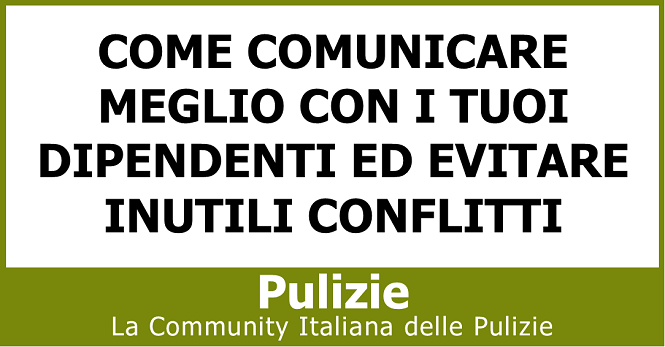 Come comunicare meglio con i tuoi dipendenti ed evitare inutili conflitti