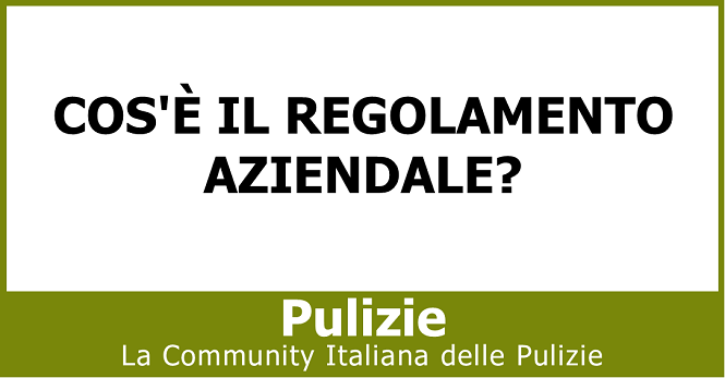 Cos'è il regolamento aziendale