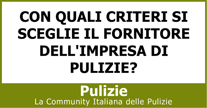 Con quali criteri si sceglie il fornitore dell'impresa di pulizie