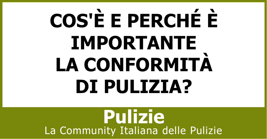 Cos'è e perché è importante la conformità di pulizia