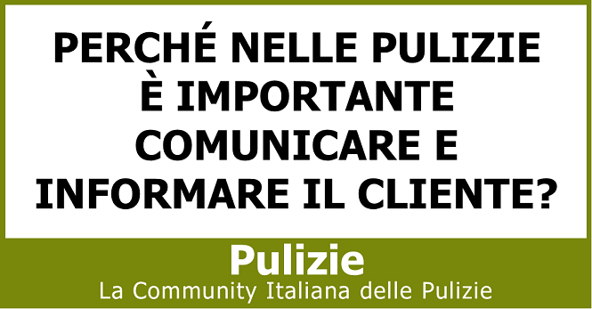 Perché nelle pulizie è importante comunicare e informare il cliente