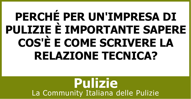 Perché per un'impresa di pulizie è importante sapere cos'è e come scrivere la relazione tecnica