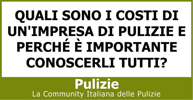 Quali sono i costi di un'impresa di pulizie e perché è importante conoscerli tutti