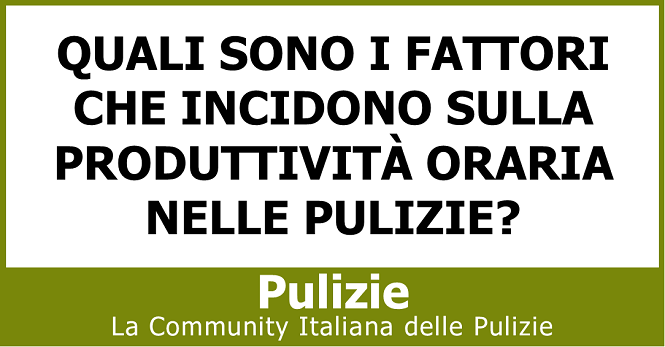 Quali sono i fattori che incidono sulla produttività oraria nelle pulizie