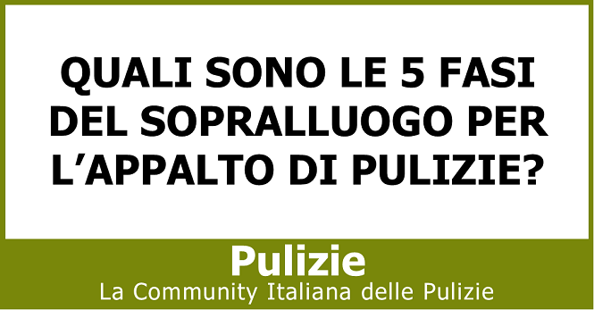 Quali sono le 5 fasi del sopralluogo per l’appalto di pulizie